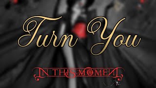 In This Moment - "Turn You" [audio]