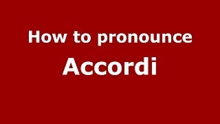How to pronounce Accordi