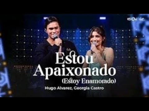 Hugo Alvarez, Georgia Castro- Estou Apaixonado (Estoy Enamorado) Versão 8D- LORRANY GODOY