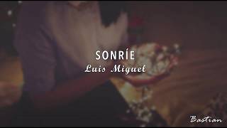 Luis Miguel - Sonríe (Letra) ♡