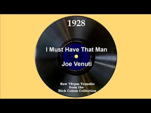 1928 Joe Venuti - I Must Have That Man (Joe Venuti, vocal)
