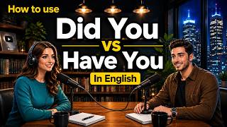 Did You vs Have You Explained Simply | Easy English Podcast