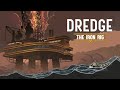 Vídeo de jogabilidade de Dredge: The Iron Rig  PC