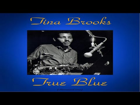 Tina Brooks Ft. Duke Jordan / Art Taylor - True Blue - Full Album / Remastered 2015