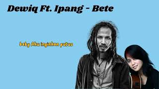 Download lagu Ipang & Dewiq - Bete (Lirik Lagu) mp3