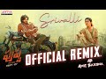 Srivalli - Official Remix | DJ Amit Saxena | Pushpa Songs | DSP | Allu Arjun, Rashmika | Sukumar