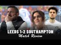 Can we even make it to Wembley?! | Leeds 1-2 Southampton