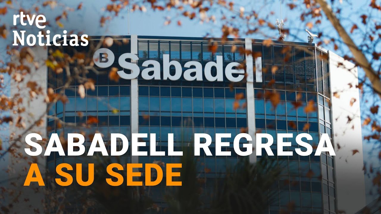 El BANCO SABADELL vuelve a CATALUÑA siete años después del PROCÉS INDEPENDENTISTA | RTVE Noticias