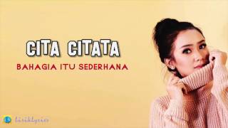 Download lagu Cita Citata - Bahagia itu sederhana [Lirik Lyrics] mp3