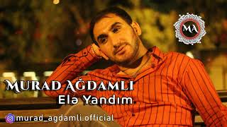 Murad Ağdamlı - Elə Yandım 2019 / Audio Murad Ağdamlı - Elə Yandım 2019 / Audio