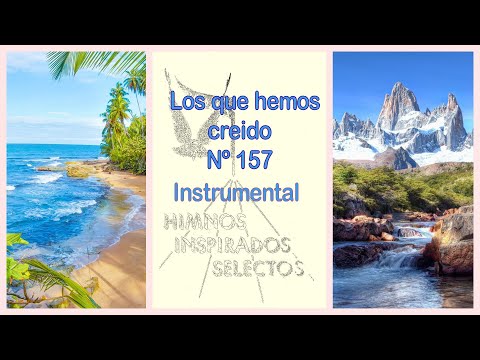 Los que hemos creido - Himnos Inspirados Selectos Nº 157