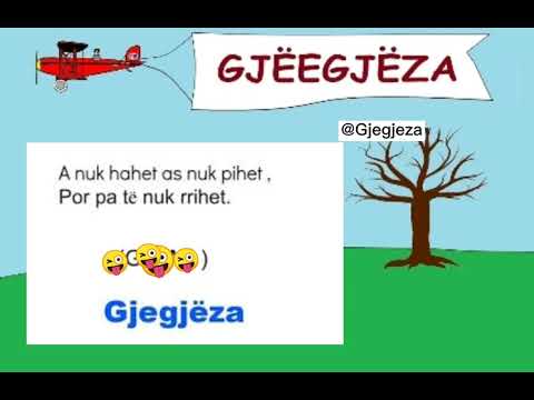 Gjeni Gjegjëzen  |  Gjegjëza Shqip