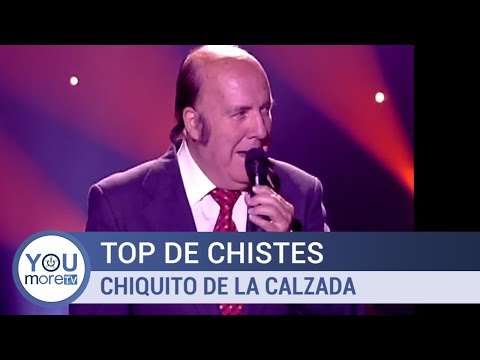 Top Chistes - Chiquito De La Calzada