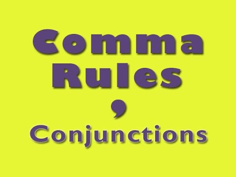 Comma Rules: Conjunctions