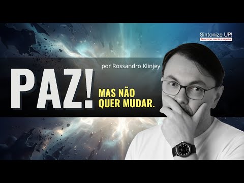 Você quer PAZ… mas não quer mudar! | Rossandro Klinjey ✂️ palestra espírita