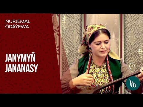 Nurjemal Odayewa - Janymyn jananasy | 2018