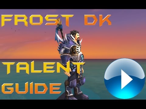 WOD Frost Death Knight Talent Guide- Level 56 Talent Comparison and Overview Patch 6.0.3