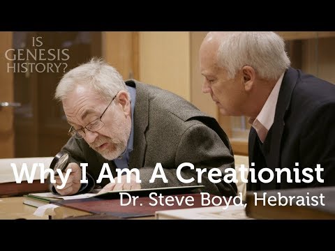Why I am a Creationist - Dr. Steve Boyd