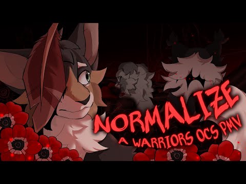 CW!【 NORMALIZE 】Warriors OCs PMV