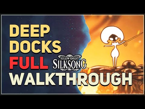 Deep Docks Full Walkthrough Hollow Knight Silksong