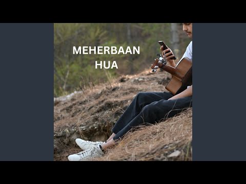 Meherbaan Hua
