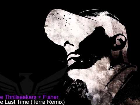 The Thrillseekers ft. Fisher - The Last Time (Terra Remix)[Free Download].wmv