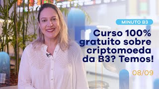 Curso grátis da Bolsa ensina a investir em criptoativos | Minuto B3 – 08/09/2021