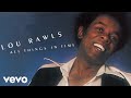 Lou Rawls - You'll Never Find Another Love Like Mine (Official Audio)