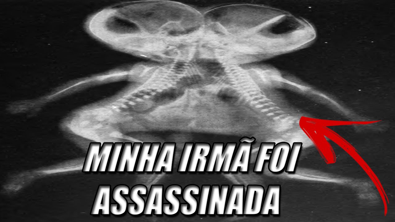 MINHA IRMA FOI ASSASSINADA E ALGO PERTUBADOR OCORREU