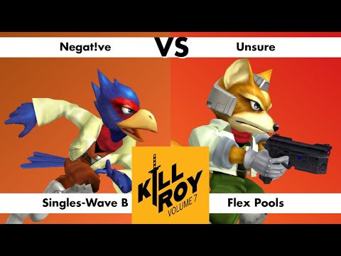 Kill Roy Vol. 7 - Negat!ve (Falco) Vs. Unsure (Fox) - Melee Singles - Wave B Flex Pools