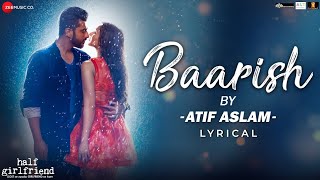 Baarish | Half Girlfriend | Arjun Kapoor &amp; Shraddha Kapoor| Ash King ,Sashaa | Tanishk| Baarish 2024