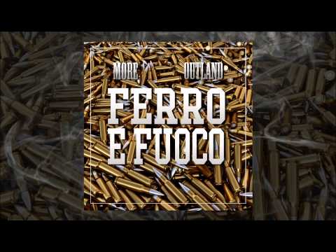 4. MORE feat. OUTLAND - FERRO E FUOCO // -VORAGINI MIXTAPE-