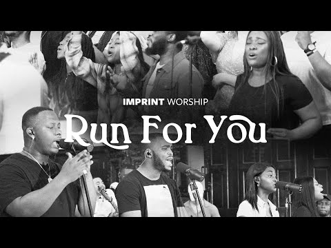 Imprint Worship - Run For You (Feat. Alexandra O & Ediri)
