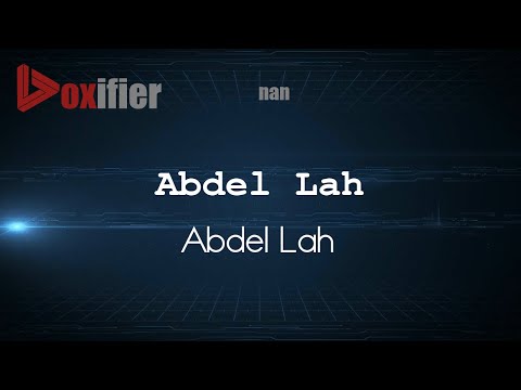 How to Pronounce Abdel Lah (Abdel Lah) in nan - Voxifier.com