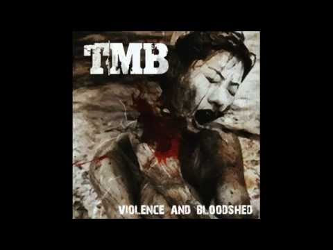 TMB - Violence And Bloodshed (Single 2016)