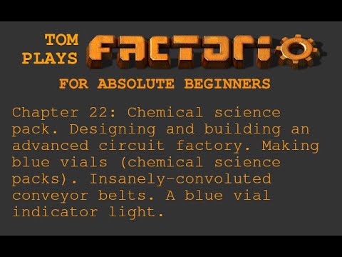 Tom plays Factorio for absolute beginners. Chapter 22: Chemical science packs.