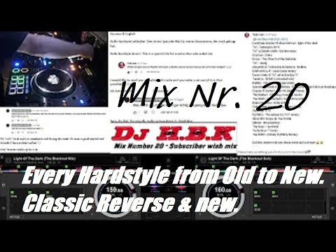 Dj H.B.K - Subscribers wish mix. Every Hardstyle from Old to New. Classic Reverse & new.  No. 20 Mix