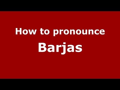 How to pronounce Barjas (Spanish/Spain) - PronounceNames.com