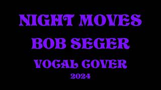 NIGHT MOVES (Bob Seger - 1976)