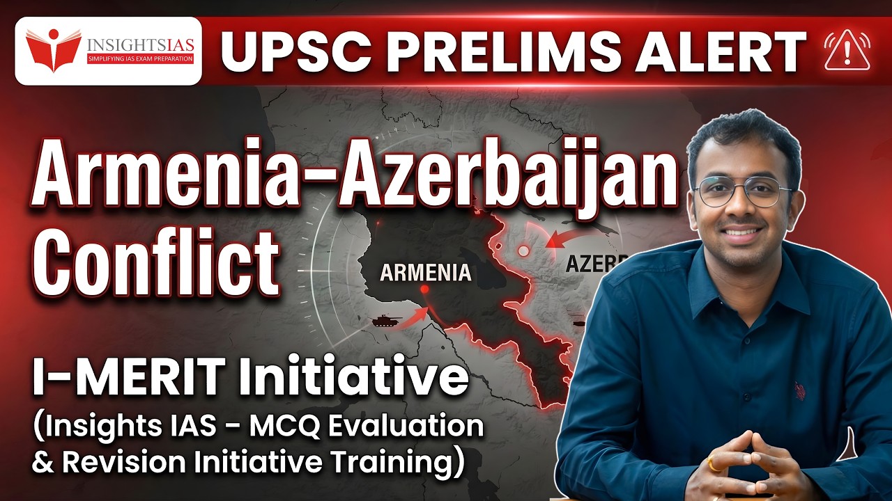 I-MERIT Initiative | Armenia–Azerbaijan Conflict |Nagorno-Karabakh, Lachin & Zangezur Corridor| UPSC