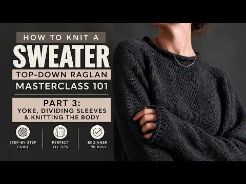 Part 3: Yoke, Dividing Sleeves and Body