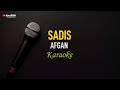 Afgan - Sadis (Karaoke)