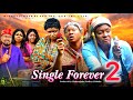 SINGLE FOREVER Season 2 LIZZYGOLD ONUWAJE QUEENETH HILBERT 2026 Latest Nigerian Nollywood Movie