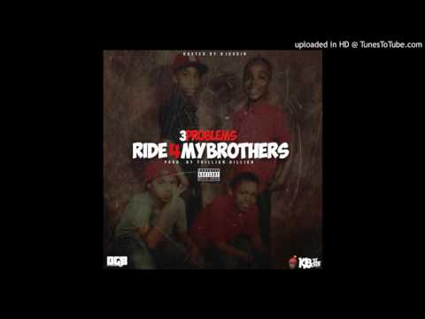 3 Problems - Ride 4 My Brothers(prod.by TrillionBillion)