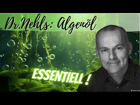Dr. Nehls: ALGENÖL - essentiell für unsere Gesundheit! 🌿Welches Omega-3 ist das beste?