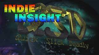 Indie Insight - Quick Slick Deadly