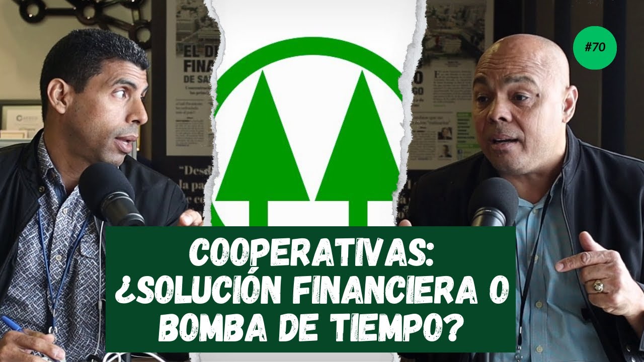 Cooperativas: ¿solución financiera o bomba de tiempo? | elDinero Podcast Ep. 70