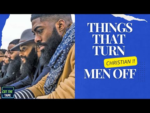 Things women do that turn off Christian men