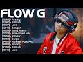 Flow G Greatest Hits Playlist ~ Top 100 Artists To Listen in 2024