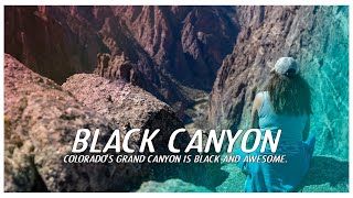 The LEAST visited National Park: Black Canyon Of The Gunnison in Montrose, Colorado